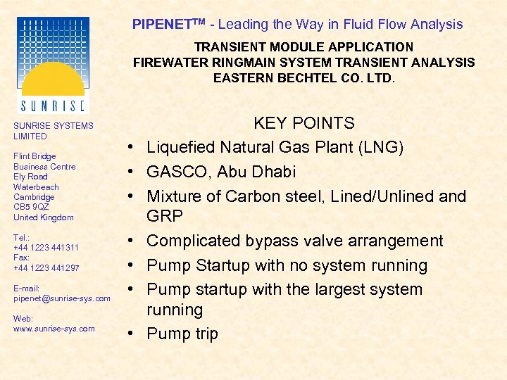 PIPENETTM - Leading the Way in Fluid Flow Analysis TRANSIENT MODULE APPLICATION FIREWATER RINGMAIN