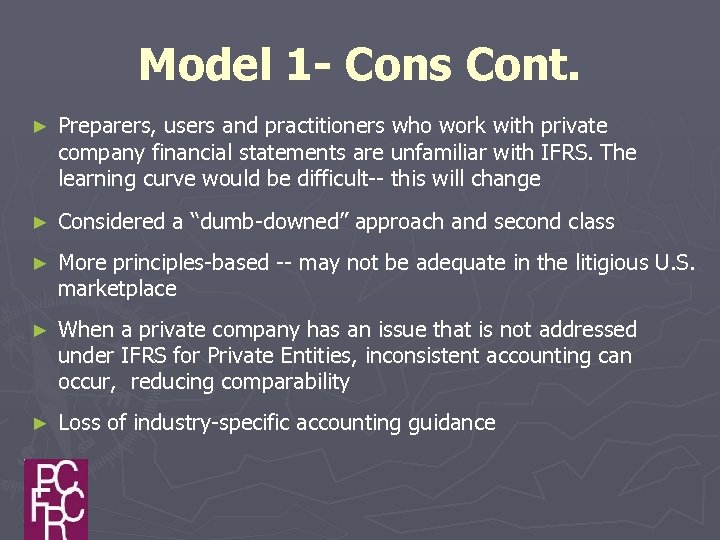 Model 1 - Cons Cont. ► Preparers, users and practitioners who work with private