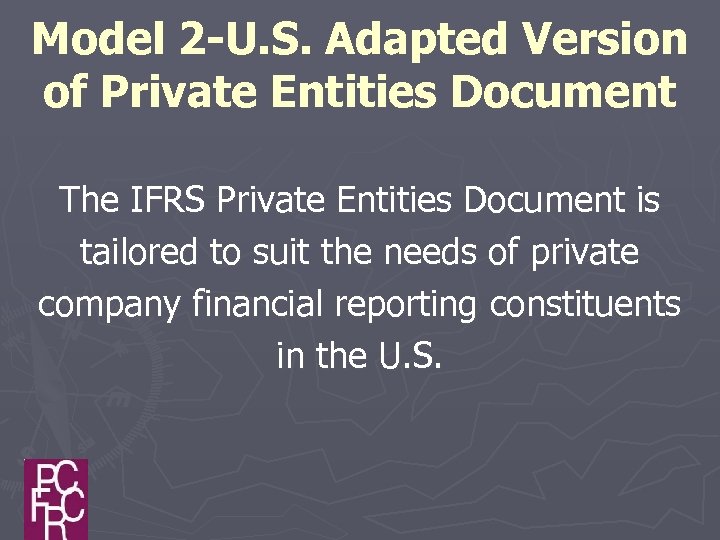 Model 2 -U. S. Adapted Version of Private Entities Document The IFRS Private Entities