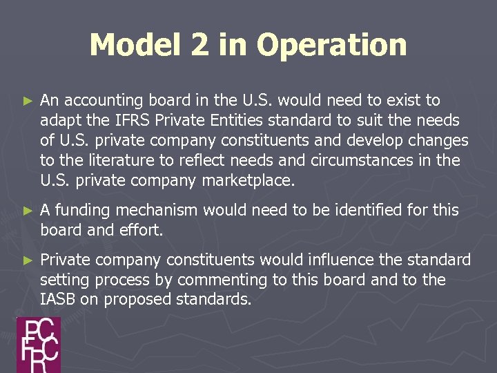 Model 2 in Operation ► An accounting board in the U. S. would need