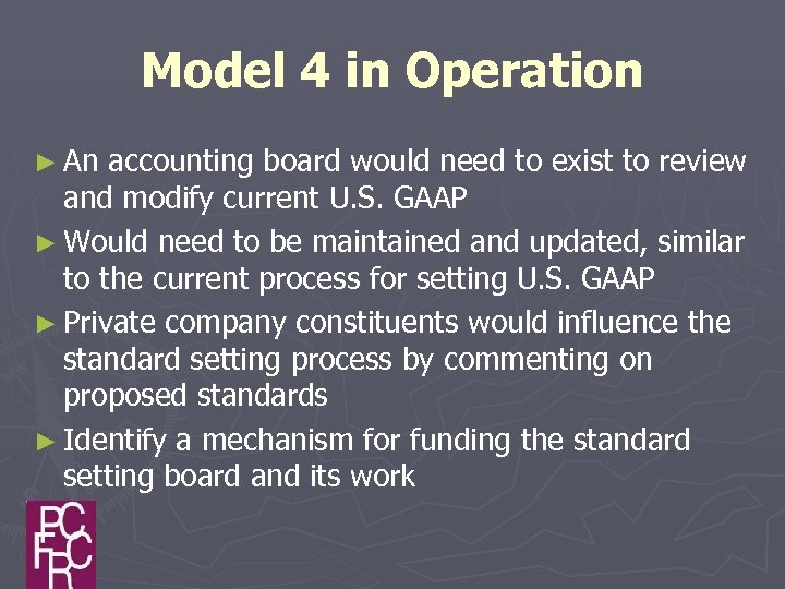 Model 4 in Operation ► An accounting board would need to exist to review