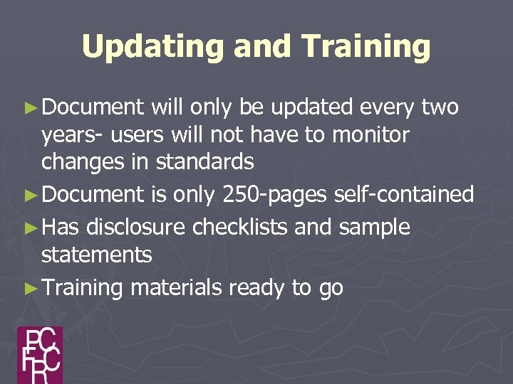 Updating and Training ► Document will only be updated every two years- users will