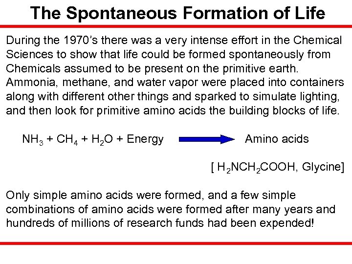 The Spontaneous Formation of Life During the 1970’s there was a very intense effort