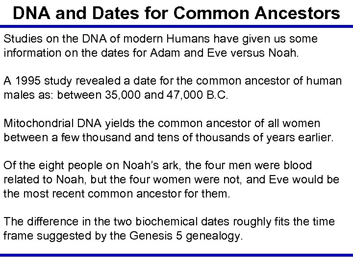 DNA and Dates for Common Ancestors Studies on the DNA of modern Humans have