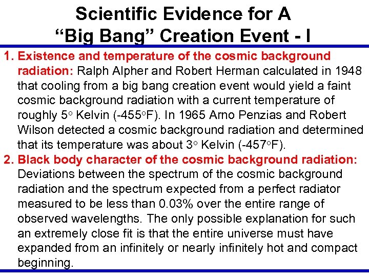 Scientific Evidence for A “Big Bang” Creation Event - I 1. Existence and temperature