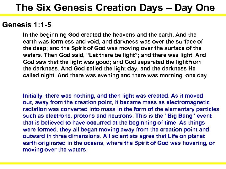 The Six Genesis Creation Days – Day One Genesis 1: 1 -5 In the