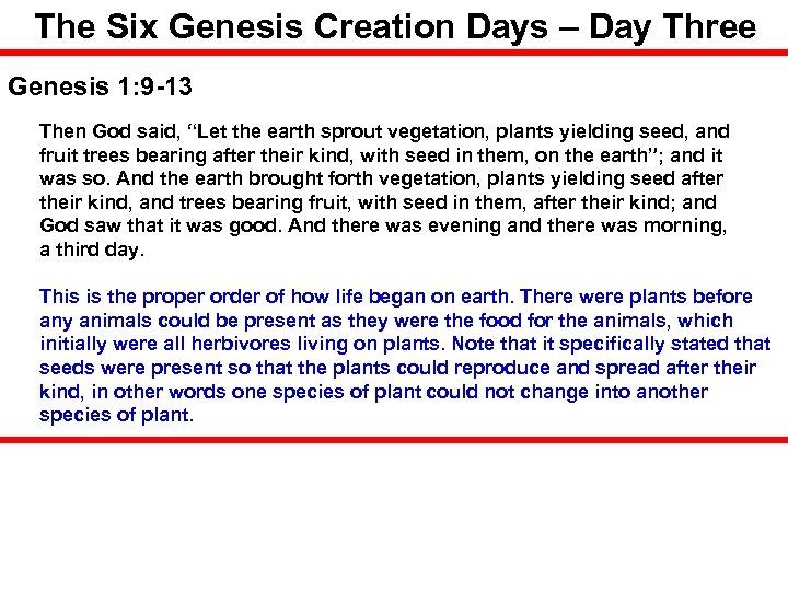 The Six Genesis Creation Days – Day Three Genesis 1: 9 -13 Then God