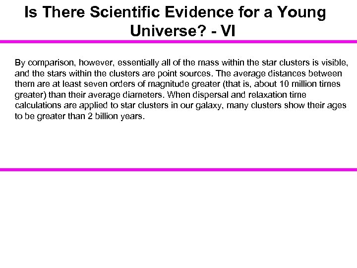 Is There Scientific Evidence for a Young Universe? - VI By comparison, however, essentially