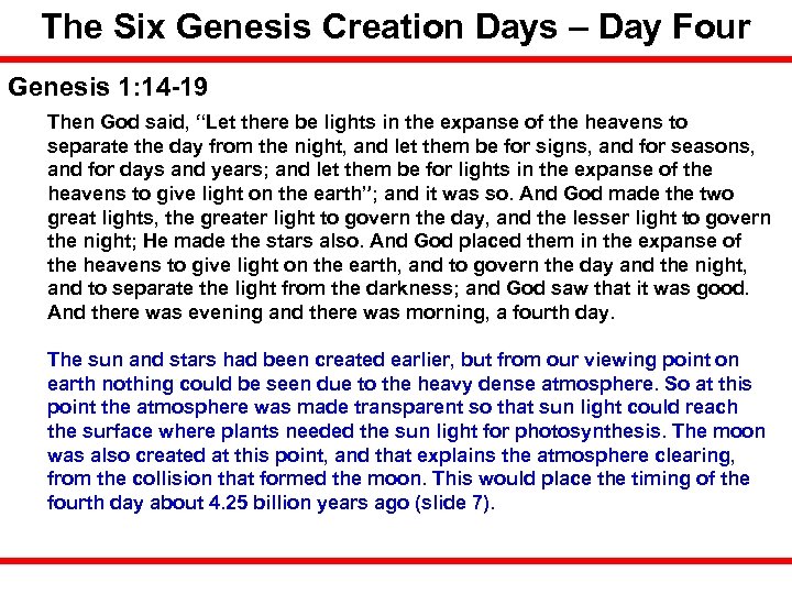 The Six Genesis Creation Days – Day Four Genesis 1: 14 -19 Then God