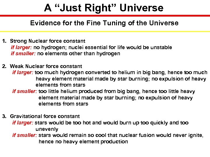A “Just Right” Universe Evidence for the Fine Tuning of the Universe 1. Strong