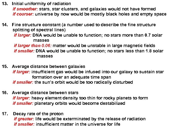 13. Initial uniformity of radiation if smoother: stars, star clusters, and galaxies would not