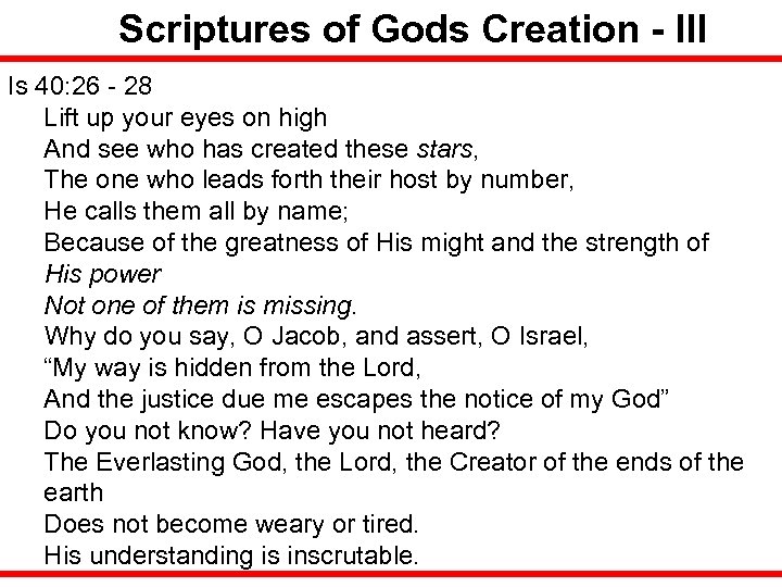 Scriptures of Gods Creation - III Is 40: 26 - 28 Lift up your