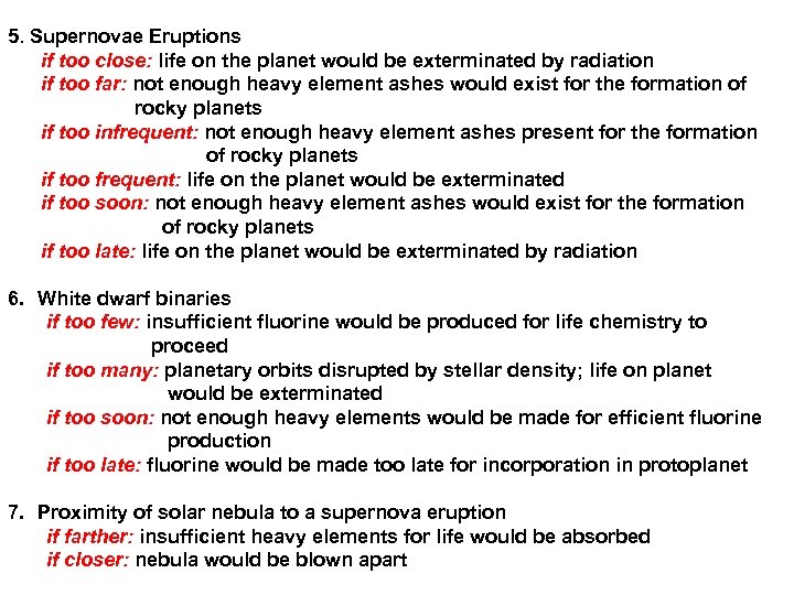 5. Supernovae Eruptions if too close: life on the planet would be exterminated by