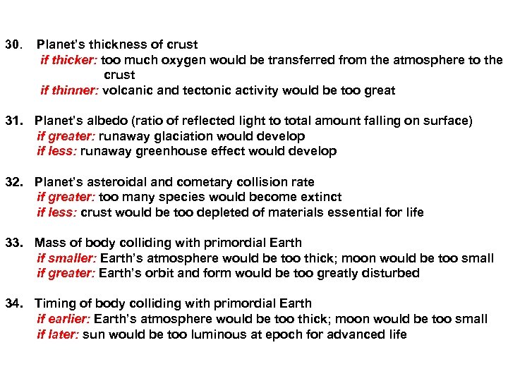 30. Planet’s thickness of crust if thicker: too much oxygen would be transferred from