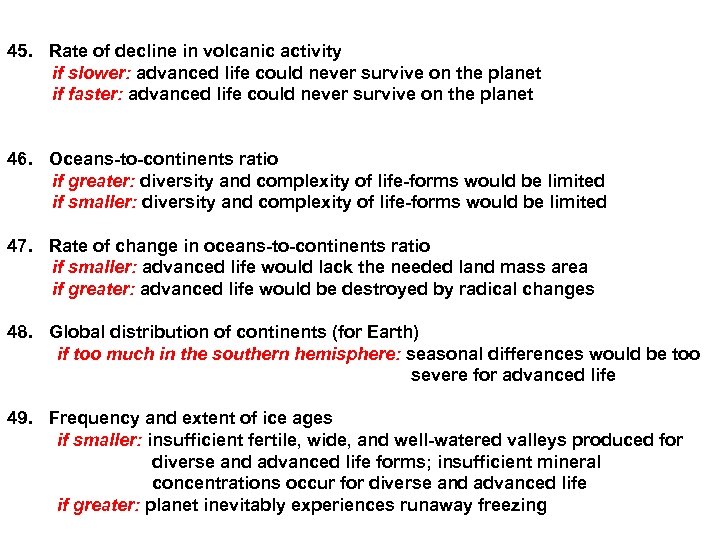 45. Rate of decline in volcanic activity if slower: advanced life could never survive