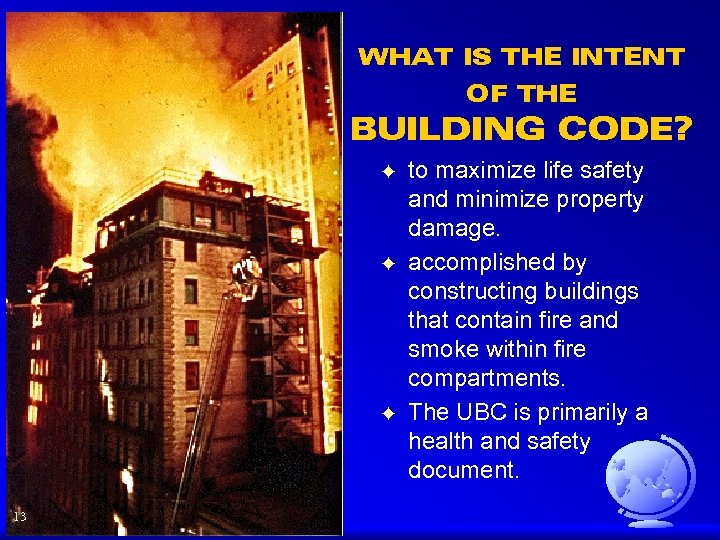 WHAT IS THE INTENT OF THE BUILDING CODE? F F F 13 to maximize