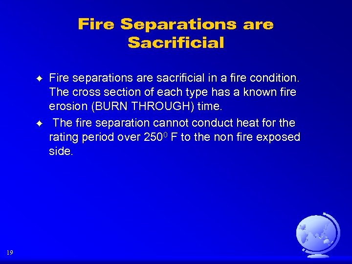 Fire Separations are Sacrificial F F 19 Fire separations are sacrificial in a fire