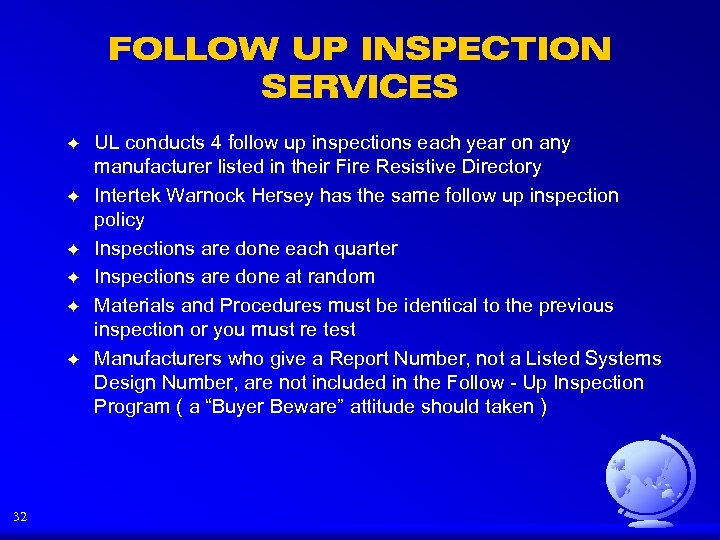 FOLLOW UP INSPECTION SERVICES F F F 32 UL conducts 4 follow up inspections