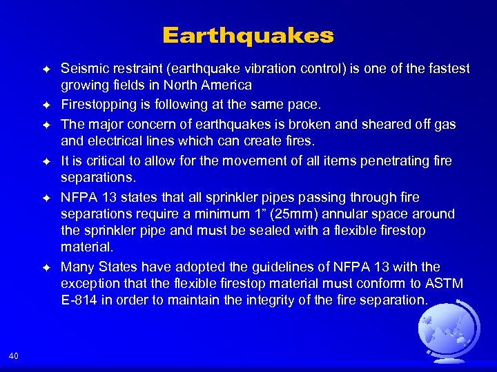 Earthquakes F F F 40 Seismic restraint (earthquake vibration control) is one of the