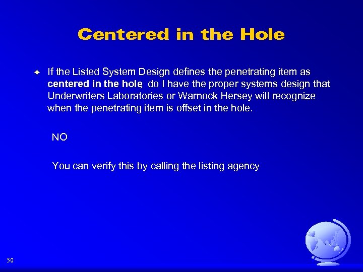 Centered in the Hole F If the Listed System Design defines the penetrating item