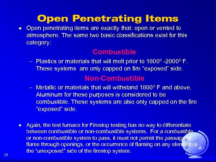 Open Penetrating Items F Open penetrating items are exactly that: open or vented to