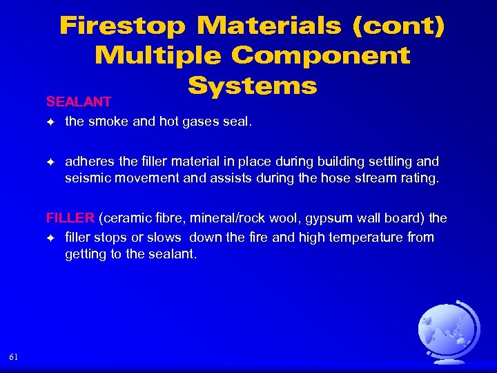 Firestop Materials (cont) Multiple Component Systems SEALANT F the smoke and hot gases seal.