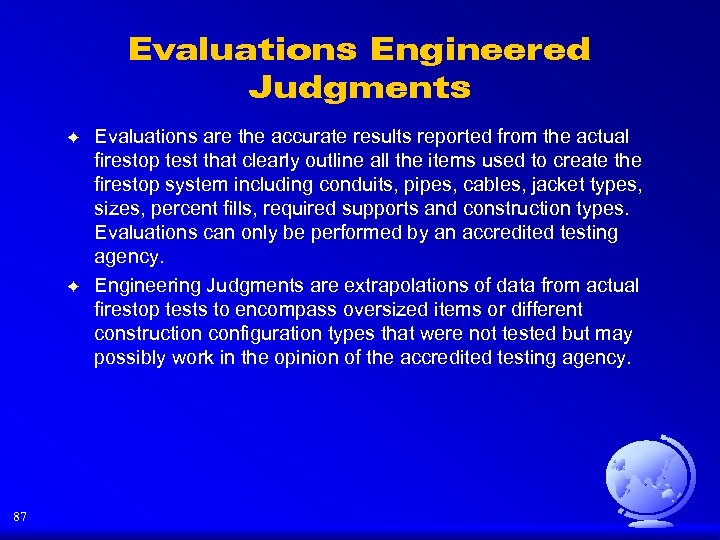 Evaluations Engineered Judgments F F 87 Evaluations are the accurate results reported from the