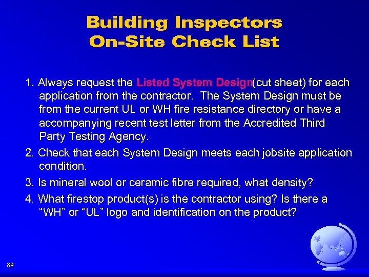 Building Inspectors On-Site Check List 1. Always request the Listed System Design(cut sheet) for