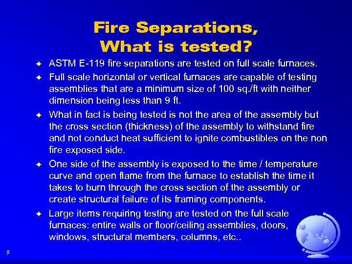 Fire Separations, What is tested? F F F 9 ASTM E-119 fire separations are