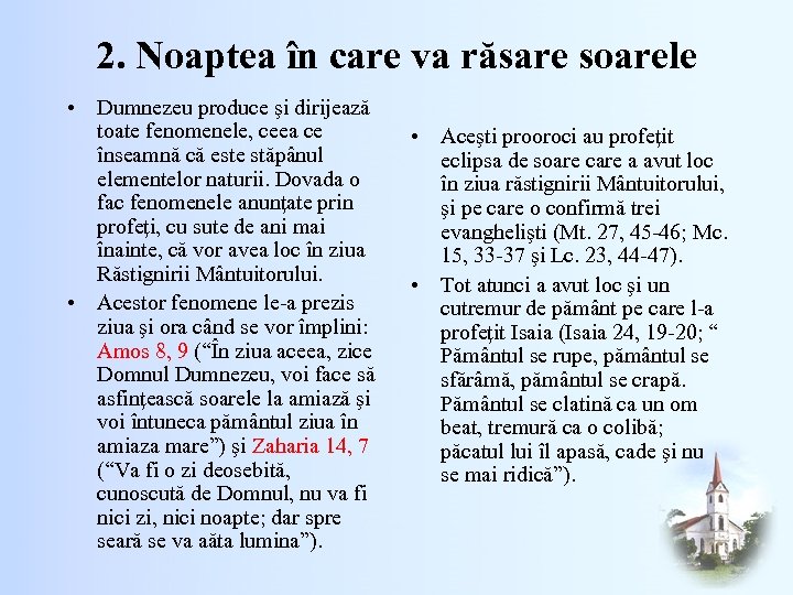 2. Noaptea în care va răsare soarele • Dumnezeu produce şi dirijează toate fenomenele,