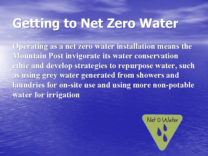 Getting to Net Zero Water Operating as a net zero water installation means the