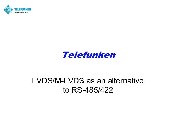 Telefunken LVDS/M-LVDS as an alternative to RS-485/422 