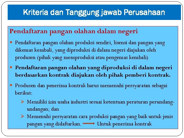 Kriteria dan Tanggung jawab Perusahaan Pendaftaran pangan olahan dalam negeri Pendaftaran pangan olahan produksi