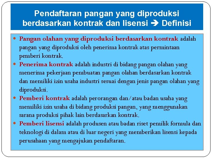 Pendaftaran pangan yang diproduksi berdasarkan kontrak dan lisensi Definisi Pangan olahan yang diproduksi berdasarkan
