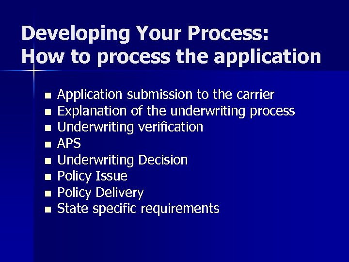 Developing Your Process: How to process the application n n n n Application submission