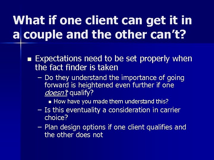 What if one client can get it in a couple and the other can’t?