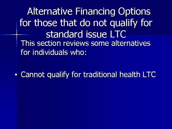 Alternative Financing Options for those that do not qualify for standard issue LTC This