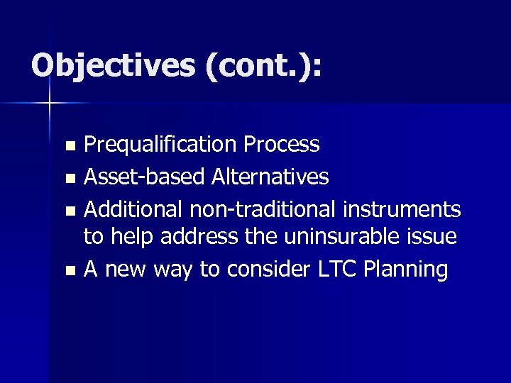 Objectives (cont. ): Prequalification Process n Asset-based Alternatives n Additional non-traditional instruments to help