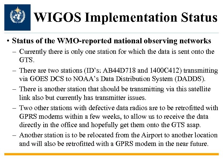 WIGOS Implementation Status • Status of the WMO-reported national observing networks – Currently there