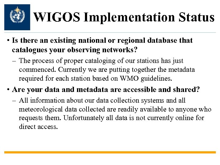 WIGOS Implementation Status • Is there an existing national or regional database that catalogues