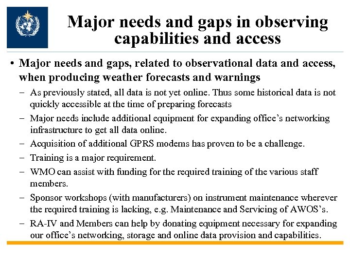Major needs and gaps in observing capabilities and access • Major needs and gaps,