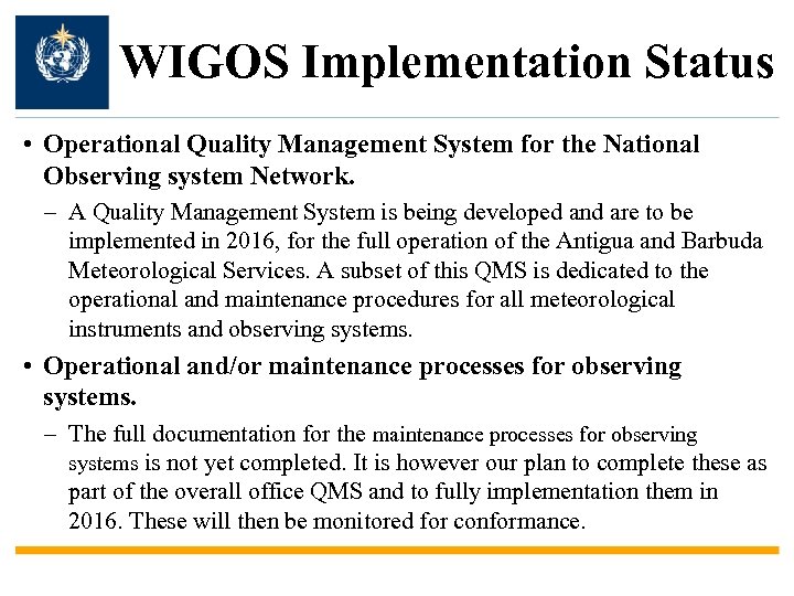 WIGOS Implementation Status • Operational Quality Management System for the National Observing system Network.
