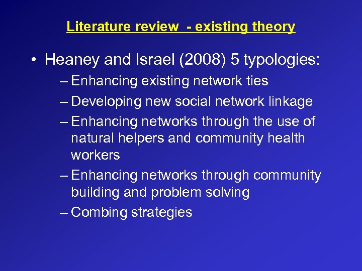 Literature review - existing theory • Heaney and Israel (2008) 5 typologies: – Enhancing