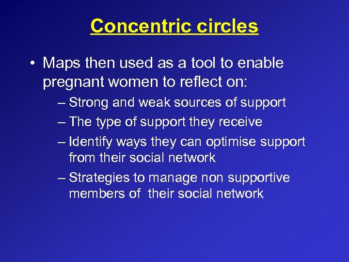 Concentric circles • Maps then used as a tool to enable pregnant women to