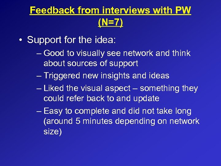 Feedback from interviews with PW (N=7) • Support for the idea: – Good to