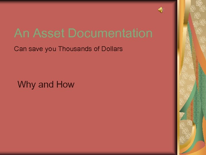 An Asset Documentation Can save you Thousands of Dollars Why and How 