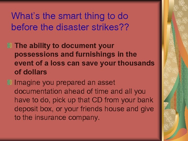 What’s the smart thing to do before the disaster strikes? ? The ability to