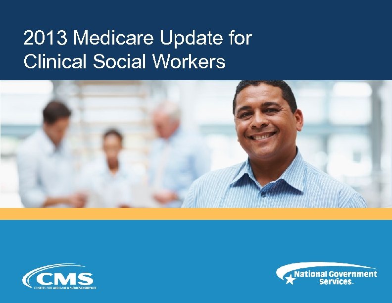 2013 Medicare Update for Clinical Social Workers 