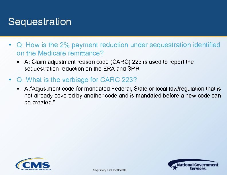 Sequestration • Q: How is the 2% payment reduction under sequestration identified on the