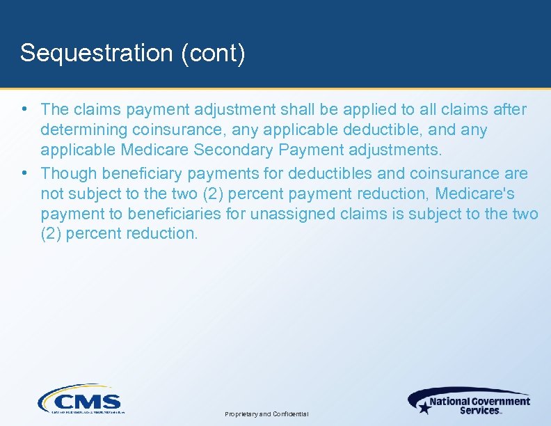 Sequestration (cont) • The claims payment adjustment shall be applied to all claims after
